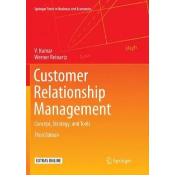 Customer Relationship Management: Concept, Strategy, and Tools – V. Kumar,Werner Reinartz (EN)