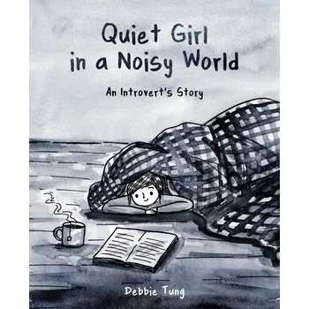 Beletrie pro dospělé Quiet Girl in a Noisy World - Debbie Tung