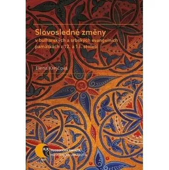 Kniha Slovosledné změny v bulharských a srbských evangelních památkách z 12. a 13. století