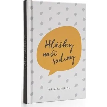Kniha Hlášky naší rodiny - Perla za perlou