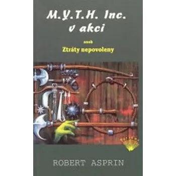 Kniha M.Y.T.H. Inc. v akci aneb Ztráty nepovolen