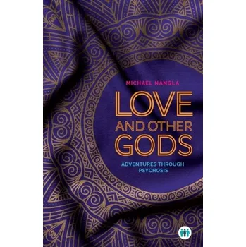 Love and Other Gods - Nangla, Michael