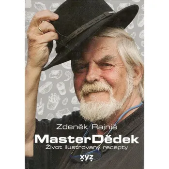 Nakladatelství X.Y.Z MasterDědek: Život ilustrovaný recepty