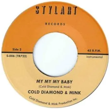 Zahraniční hudba SP Cold Diamond & Mink: My My My Baby 2019 Orange Labels Vinyl