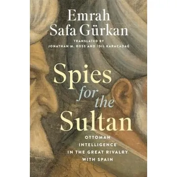 Spies for the Sultan - Gurkan, Emrah Safa