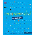 Programování pro děti, autor Carol Vordermanová