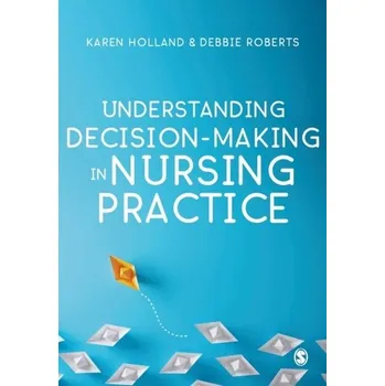 Understanding Decision-Making in Nursing Practice