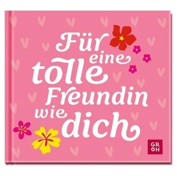 První čtění Für eine tolle Freundin wie dich - Groh Verlag