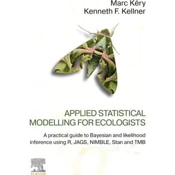 Matematika Applied Statistical Modelling for Ecologists - Kery, Marc (Population Ecologist, Swiss Ornithological Institute, Switzerland)