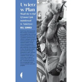 Uwierz w Plan: Skąd się wziął QAnon i jak namieszał w Ameryce – Sommer William (PL)