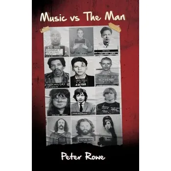 Literární biografie Music vs The Man - Rowe, Peter G.