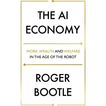 Technika The AI Economy - Bootle, Roger [EN] (2020, Brožovaná, Hodder & Stoughton General Division)