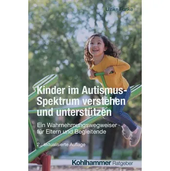 Kinder im Autismus-Spektrum verstehen und unterstützen - Funke, Ulrike