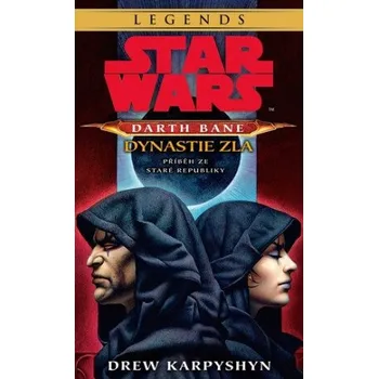 Star Wars - Darth Bane 3. Dynastie zla - Drew Karpyshyn