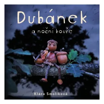 Dubánek a noční bouře - Klára Smolíková