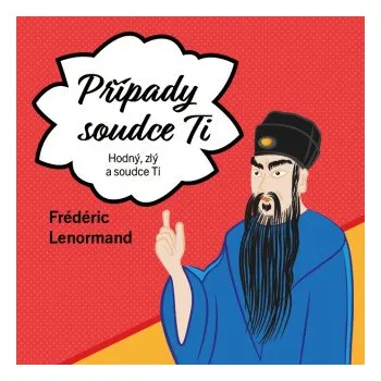 Hodný, zlý a soudce Ti - Frédéric Lenormand