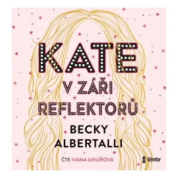 Kate v záři reflektorů - Becky Albertalli