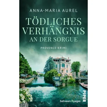 Tödliches Verhängnis an der Sorgue - Aurel, Anna-Maria