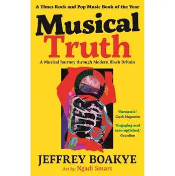 Populárně naučná literatura pro dospělé Musical Truth - Boakye, Jeffrey [EN] (2022, Měkká, Faber & Faber)