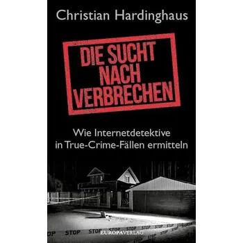 Die Sucht nach Verbrechen - Hardinghaus, Christian