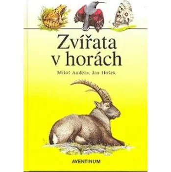 Encyklopedie Zvířata v horách - Miloš Anděra, Jan Hošek
