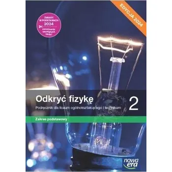 Přírodní věda Fizyka LO 2 Nowe odkryć fizykę Podr ZP - Marcin Braun, Weronika Śliwa