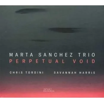 Zahraniční hudba CD Marta Sanchez Trío: Perpetual Void 2024