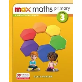 Anglický jazyk Max Maths Primary A Singapore Approach Grade 3 Journal