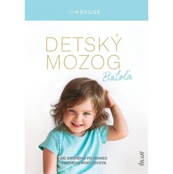 Detský mozog Batoľa - Robert Krause