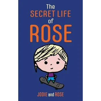 The Secret Life of Rose - Clarke, Jodie; Smitten, Rose