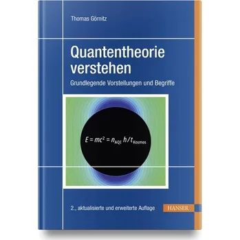Quantentheorie verstehen - Görnitz, Thomas [DE] (2024, Firma, Hanser Fachbuchverlag)