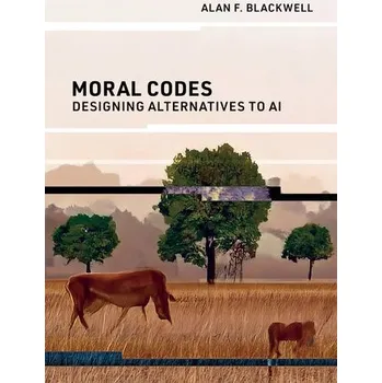 Technika Moral Codes - Blackwell, Alan F.; Cocker, Emma