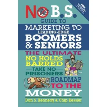 No BS Marketing to Seniors and Leading Edge Boomers – Dan S. Kennedy,Chip Kessler (EN)
