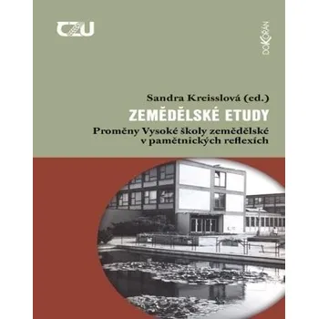 Zemědělské etudy - Proměny Vysoké školy zemědělské v pamětnických reflexích