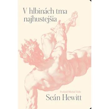 Kniha V hlbinách tma najhustejšia - Seán Hewitt (E-Kniha)