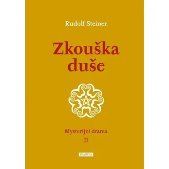 Populárně naučná literatura pro dospělé Zkouška duše - Mysterijní drama II.