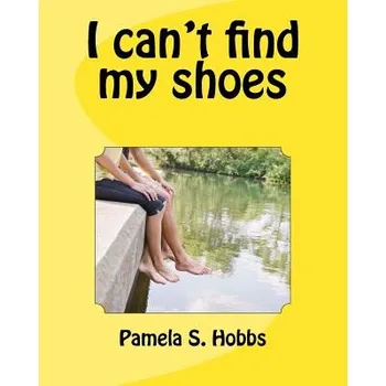 Cizojazyčná kniha I can't find my shoes – Pamela S Hobbs (EN)
