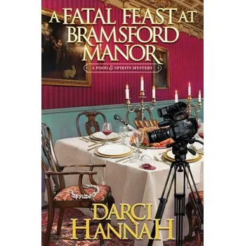 A Fatal Feast at Bramsford Manor - Hannah, Darci