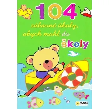 Abys mohl do školy - 104 zábavných úkolů... neuveden