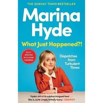 Cizojazyčná kniha What Just Happened?!: Dispatches from Turbulent Times (The Sunday Times Bestseller)