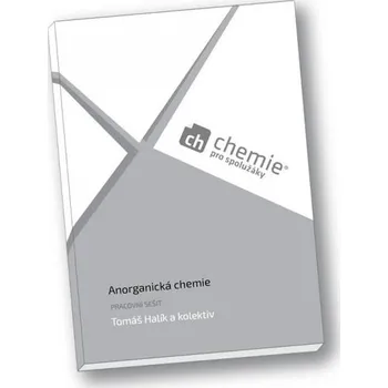 Přírodní věda Chemie pro spolužáky: Anorganická chemie - Pracovní sešit