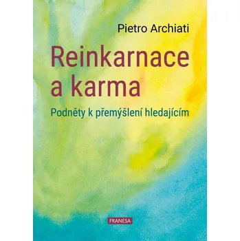 Duchovní literatura Reinkarnace a karma - Podněty k přemýšlení hledajícím