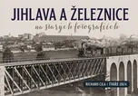 Jihlava a železnice na starých…