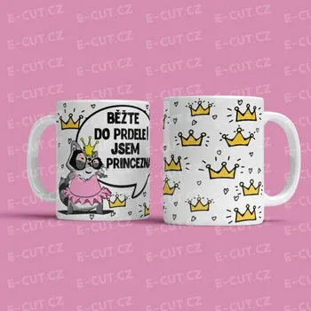 Hrnek Běžte do prdele! Jsem Princezna - Bílá