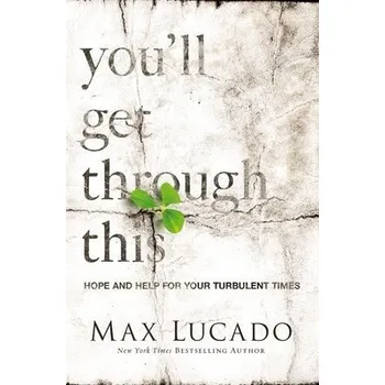You'll Get Through This - Lucado, Max