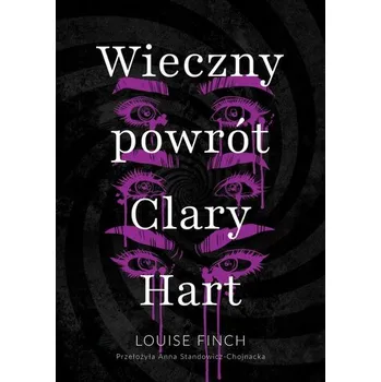 Wieczny powrót Clary Hart - Christianson, Jon; Warrick, Louise; Finch, Michael; Jonas, Wayne B.