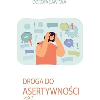 Droga do asertywności cz.2 - Bosacka Katarzyna Frontczak Dorota, Maj-Sawicka Sylwia
