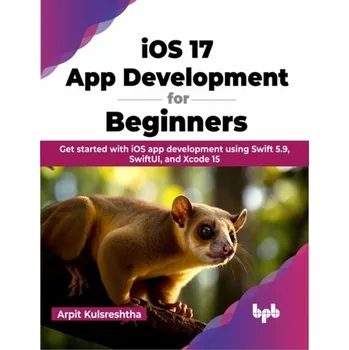 Technika iOS 17 App Development for Beginners - Kulsreshtha, Arpit
