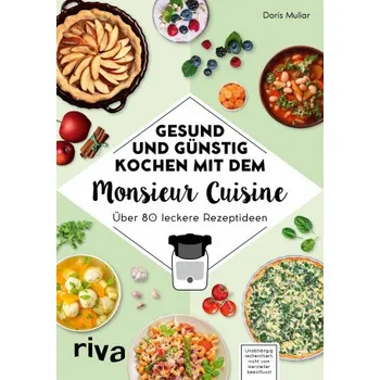 Gesund und günstig kochen mit dem Monsieur Cuisine – Doris Muliar (DE)