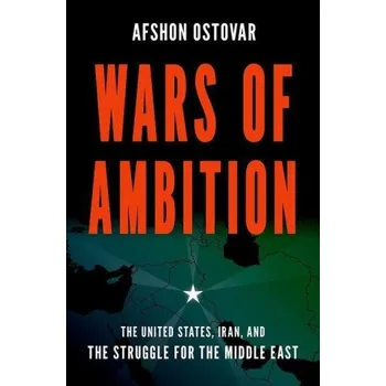 Učebnice Wars of Ambition The United States, Iran, and the Struggle for the Middle East (Hardback) (EN)